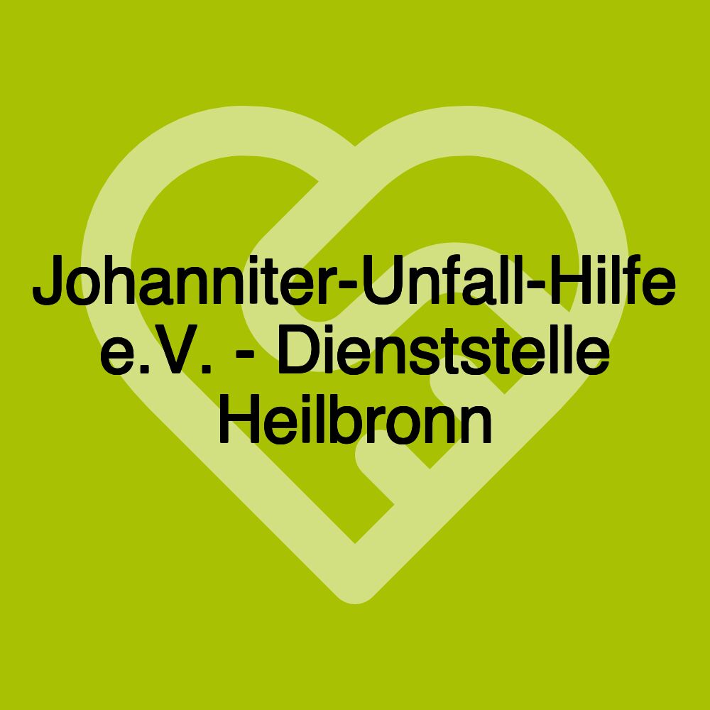 Johanniter-Unfall-Hilfe e.V. - Dienststelle Heilbronn