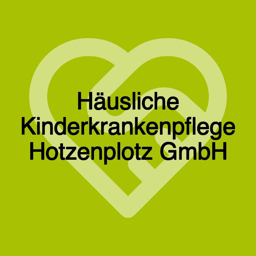 Häusliche Kinderkrankenpflege Hotzenplotz GmbH