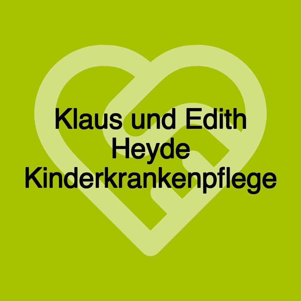 Klaus und Edith Heyde Kinderkrankenpflege