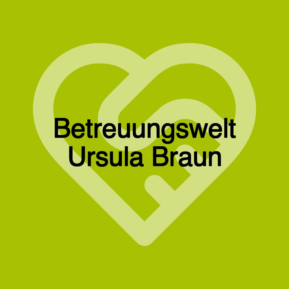 Betreuungswelt Ursula Braun