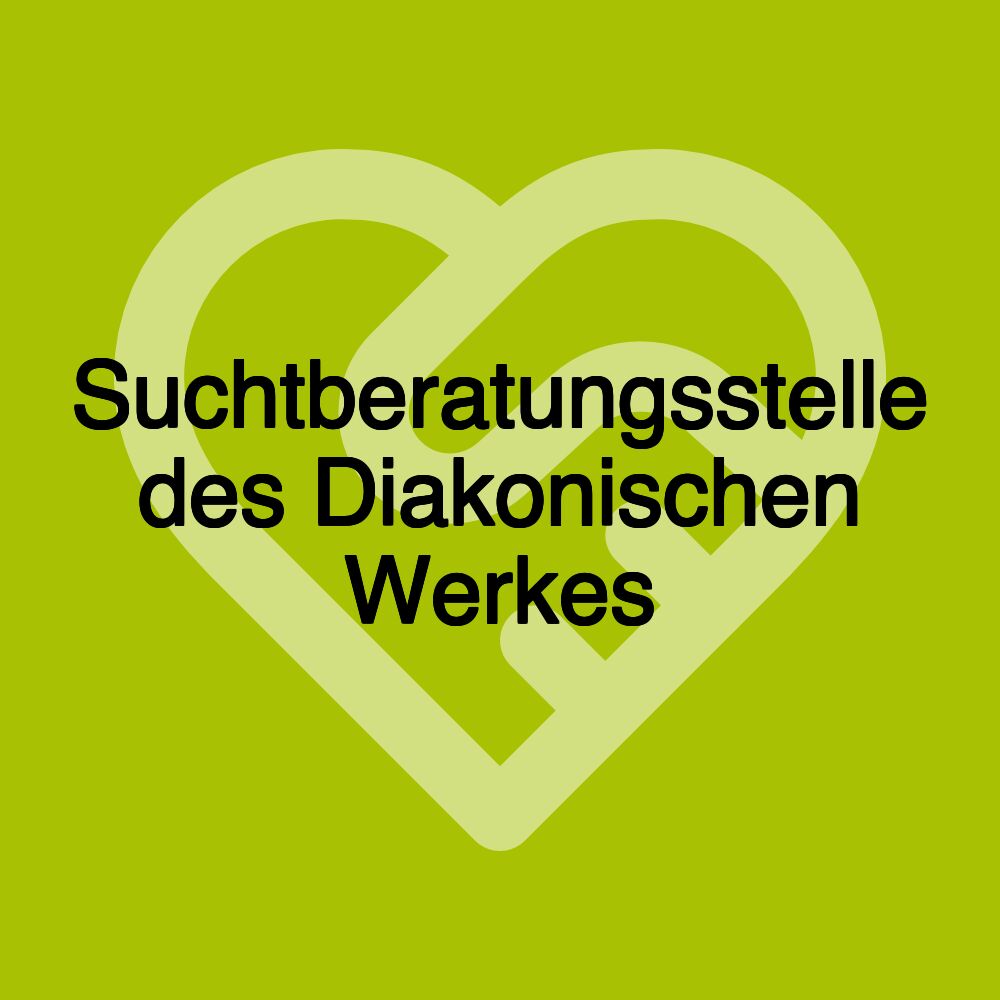 Suchtberatungsstelle des Diakonischen Werkes