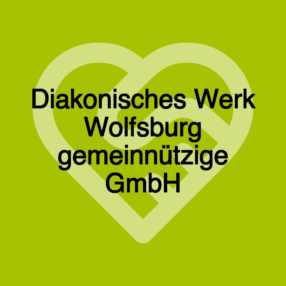 Diakonisches Werk Wolfsburg gemeinnützige GmbH