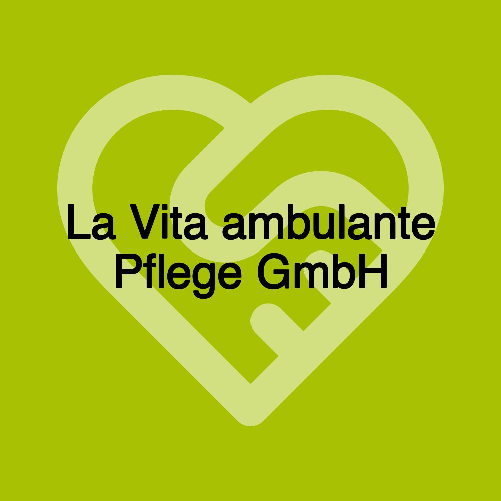 La Vita ambulante Pflege GmbH