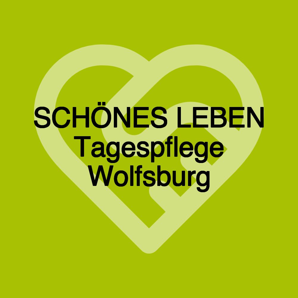 SCHÖNES LEBEN Tagespflege Wolfsburg