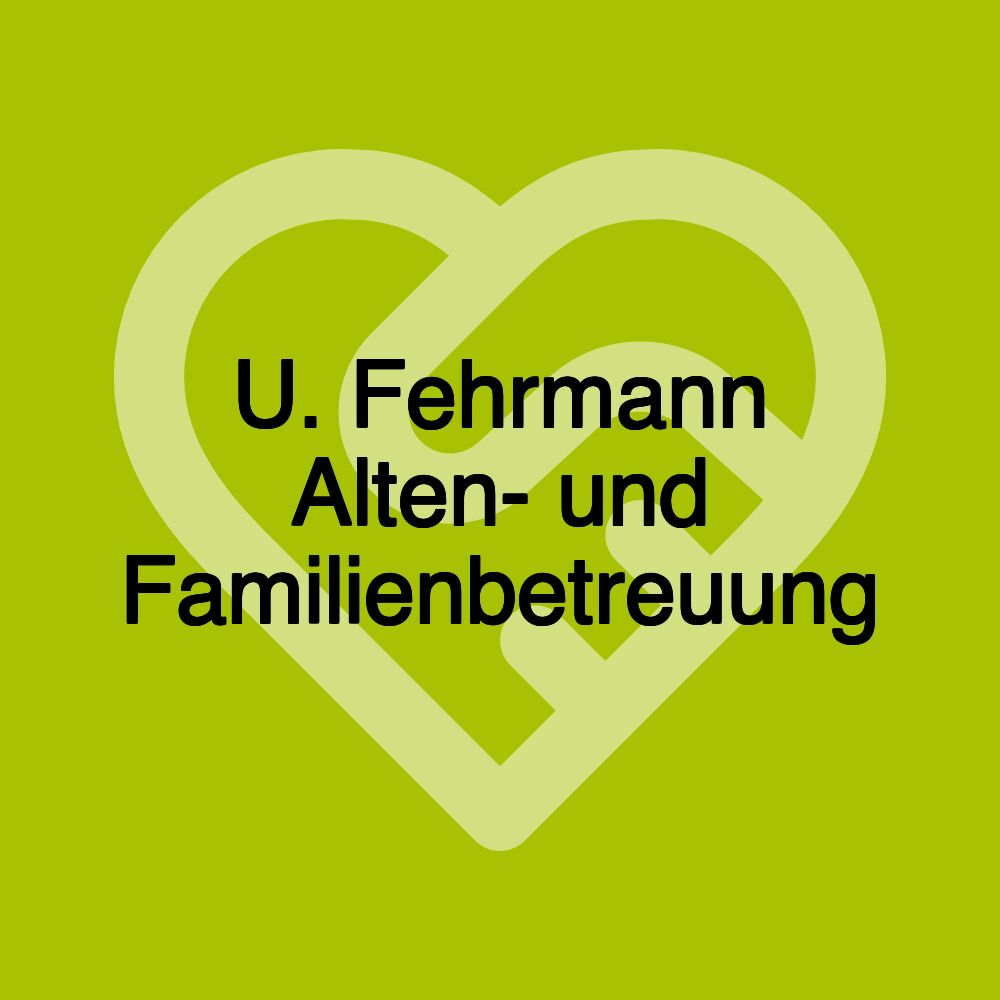 U. Fehrmann Alten- und Familienbetreuung