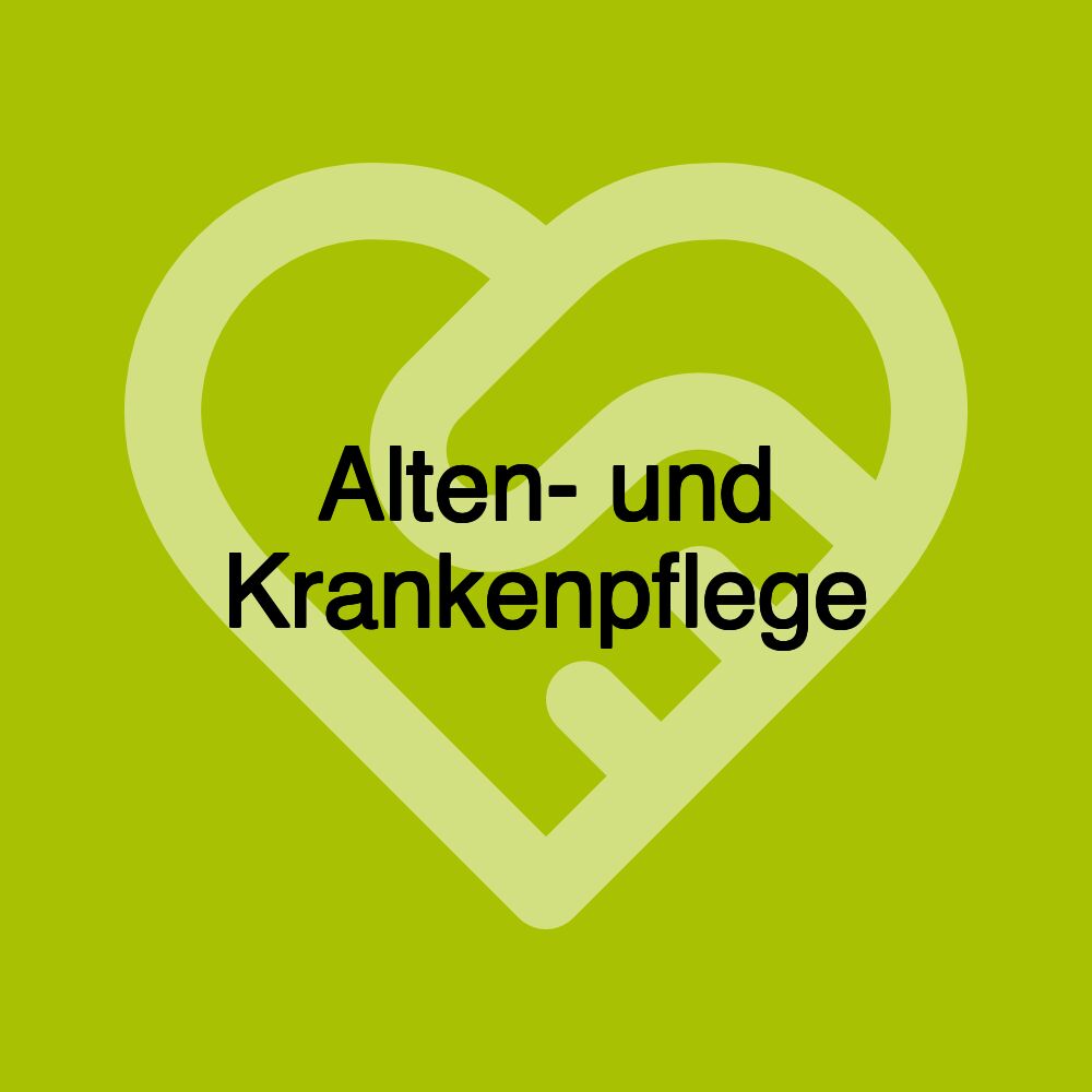 Alten- und Krankenpflege