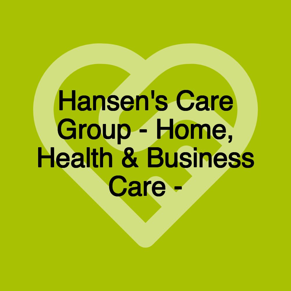 Hansen's Care Group - Home, Health & Business Care -