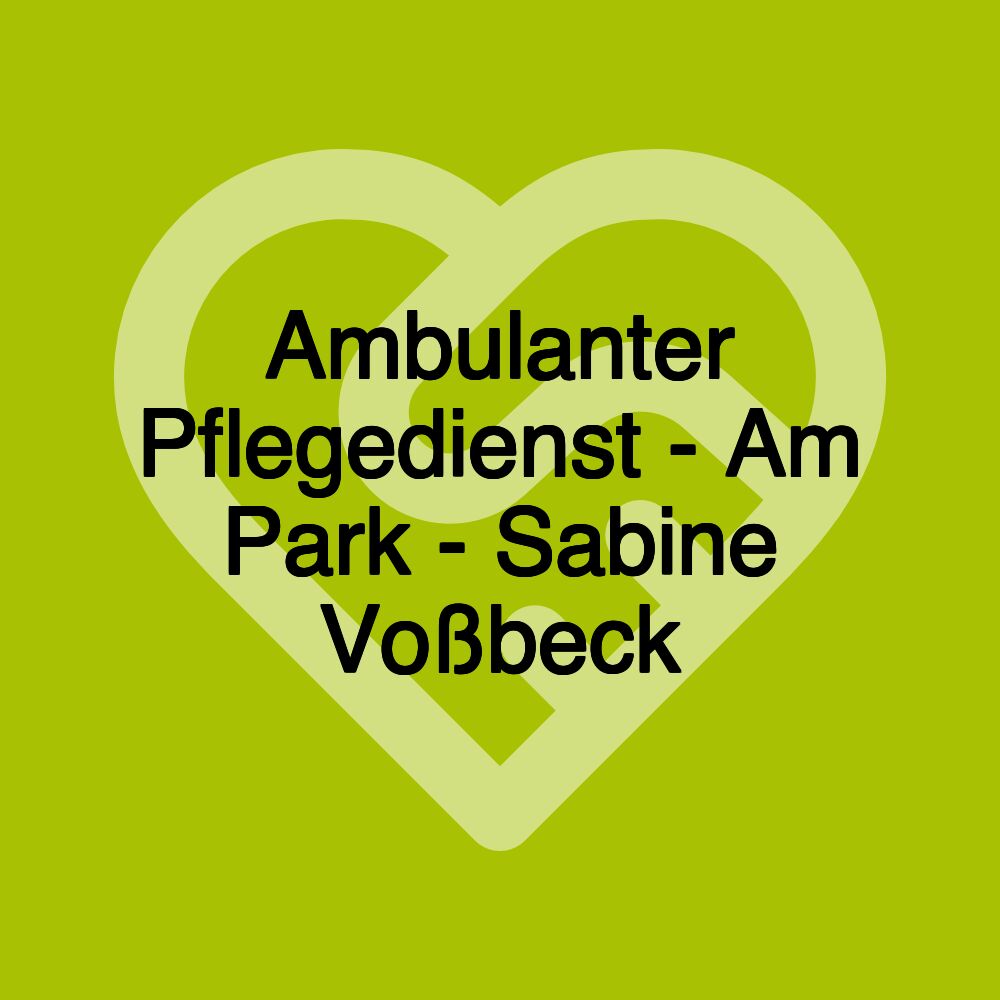 Ambulanter Pflegedienst - Am Park - Sabine Voßbeck