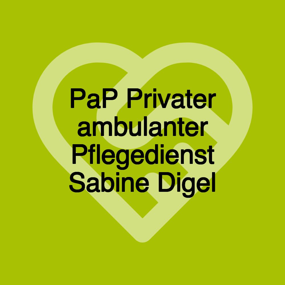 PaP Privater ambulanter Pflegedienst Sabine Digel