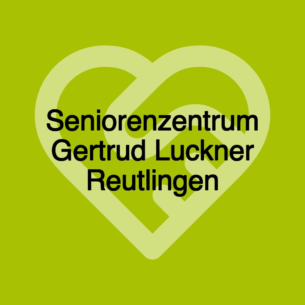 Seniorenzentrum Gertrud Luckner Reutlingen