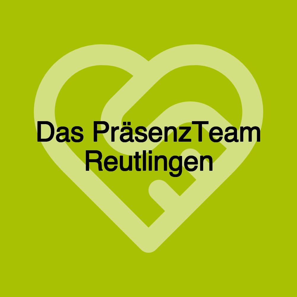 Das PräsenzTeam Reutlingen