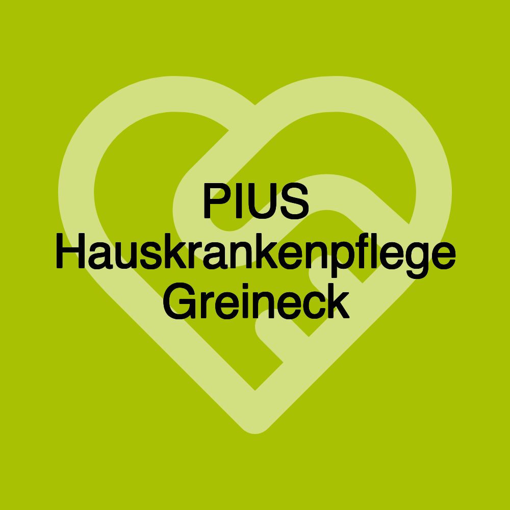 PIUS Hauskrankenpflege Greineck