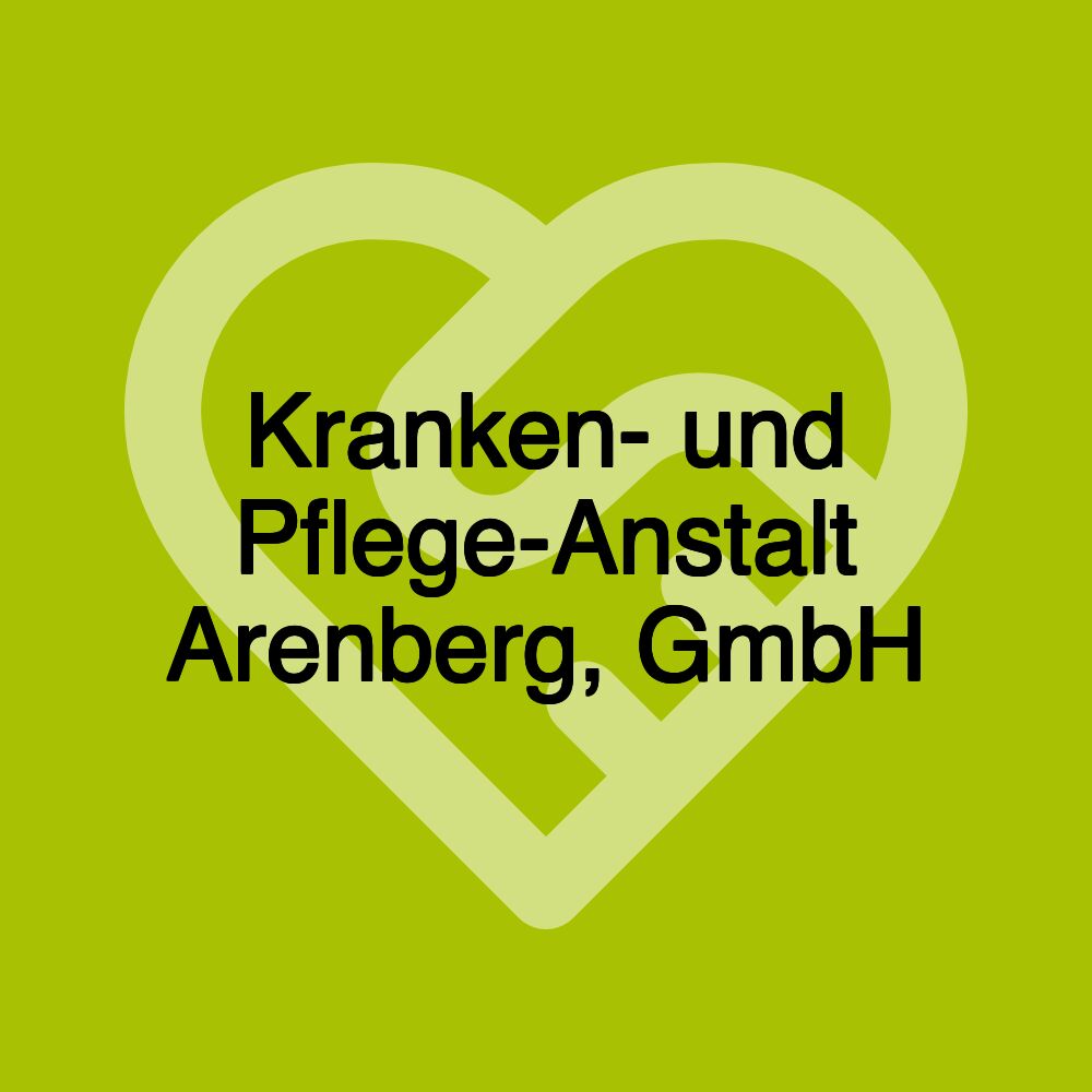 Kranken- und Pflege-Anstalt Arenberg, GmbH