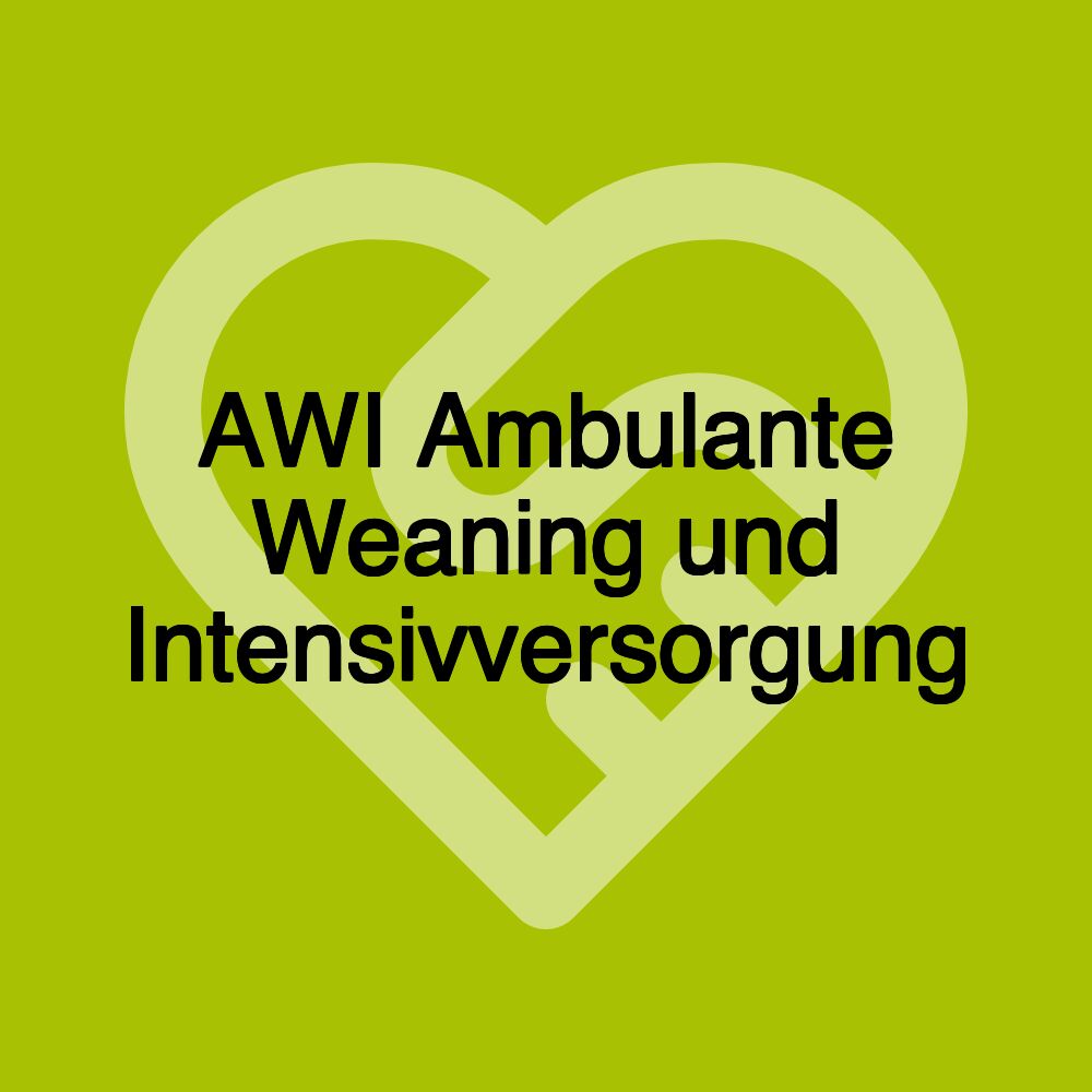 AWI Ambulante Weaning und Intensivversorgung