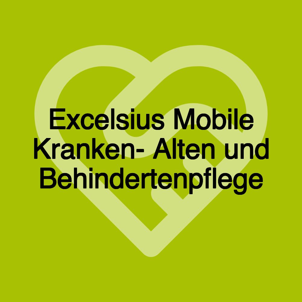 Excelsius Mobile Kranken- Alten und Behindertenpflege