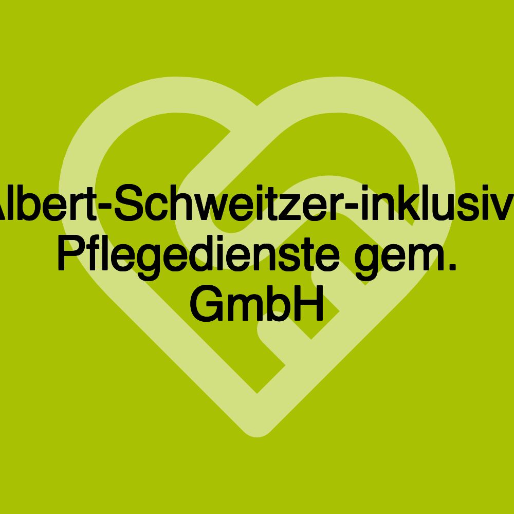 Albert-Schweitzer-inklusive Pflegedienste gem. GmbH