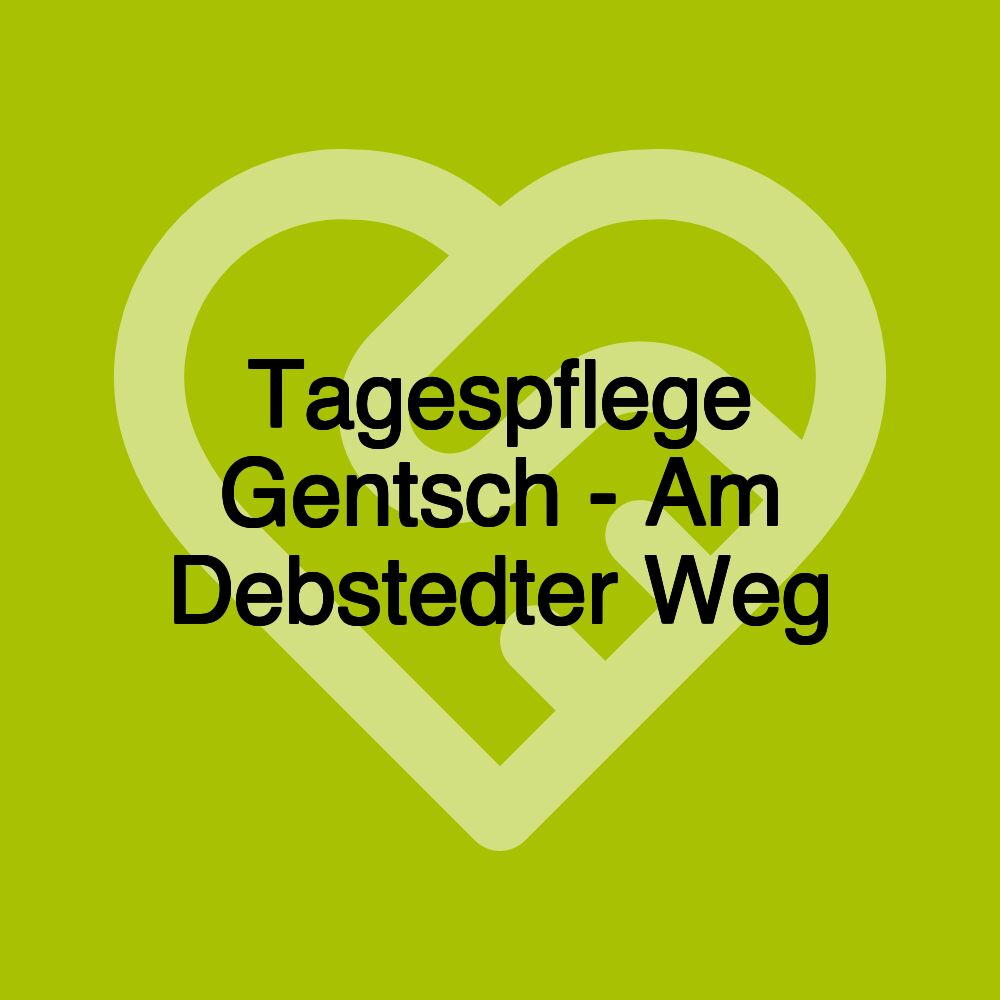 Tagespflege Gentsch - Am Debstedter Weg