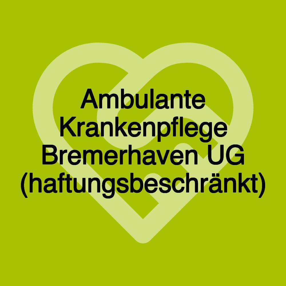 Ambulante Krankenpflege Bremerhaven UG (haftungsbeschränkt)