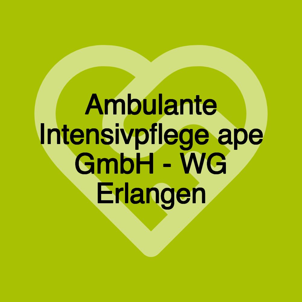 Ambulante Intensivpflege ape GmbH - WG Erlangen