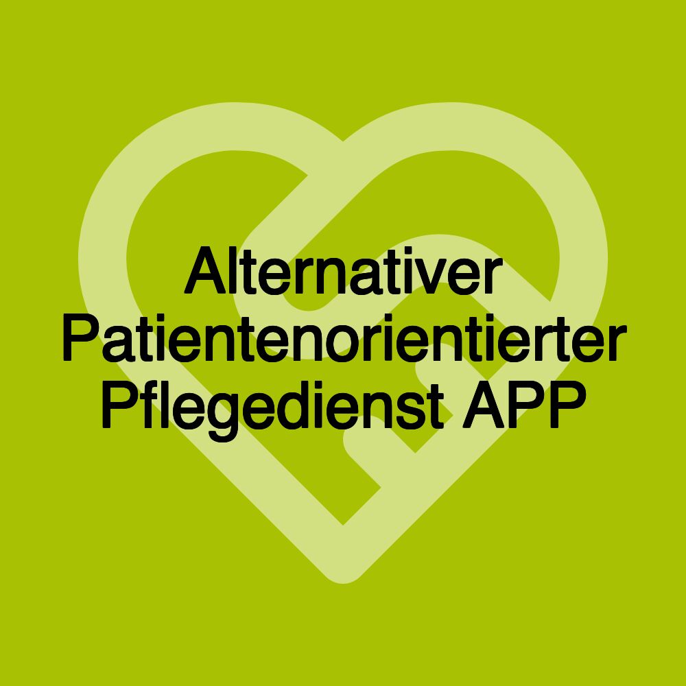 Alternativer Patientenorientierter Pflegedienst APP