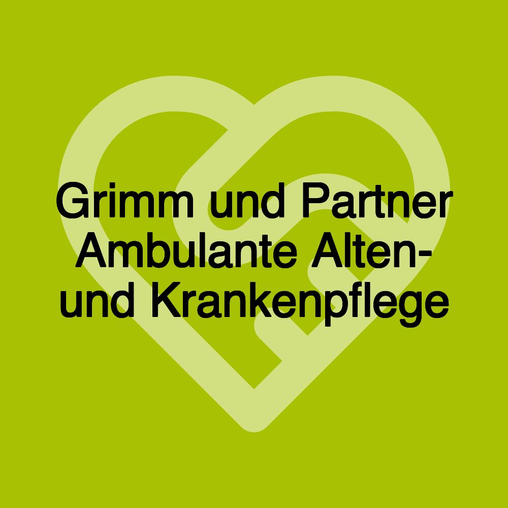 Grimm und Partner Ambulante Alten- und Krankenpflege