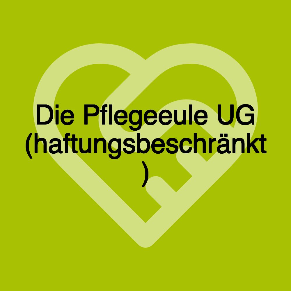 Die Pflegeeule UG (haftungsbeschränkt )