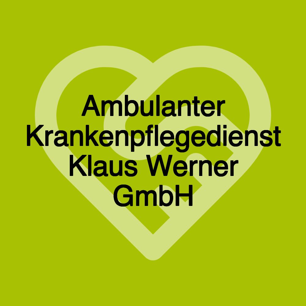 Ambulanter Krankenpflegedienst Klaus Werner GmbH