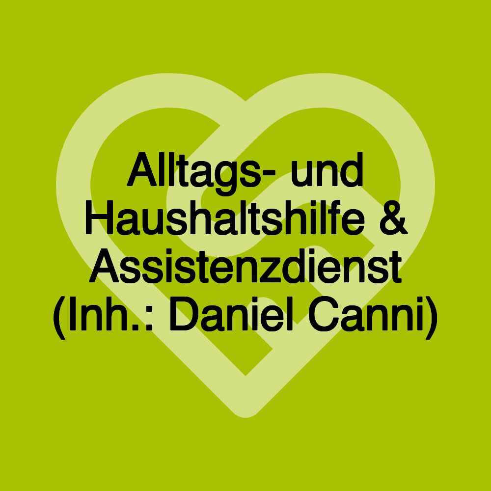 Alltags- und Haushaltshilfe & Assistenzdienst (Inh.: Daniel Canni)