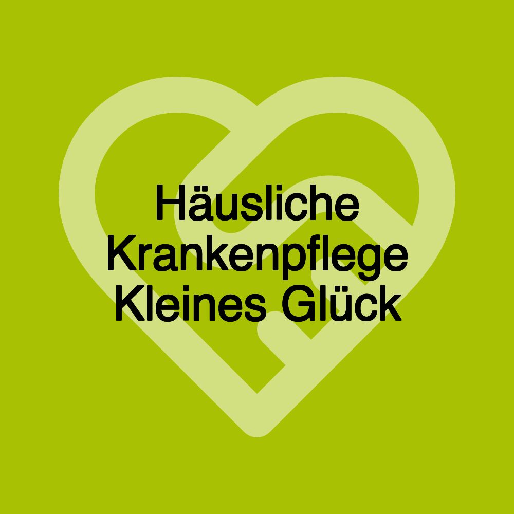 Häusliche Krankenpflege Kleines Glück