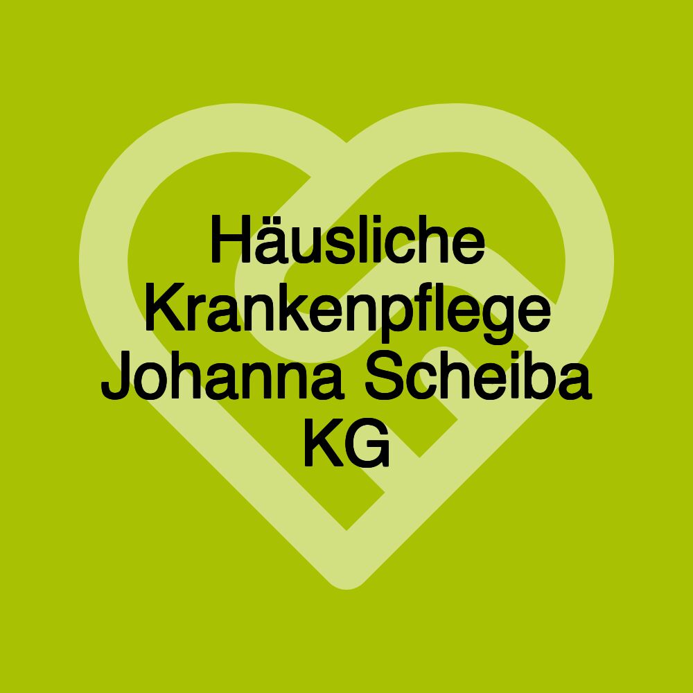 Häusliche Krankenpflege Johanna Scheiba KG