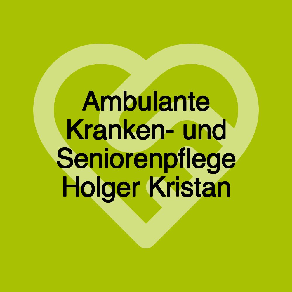 Ambulante Kranken- und Seniorenpflege Holger Kristan