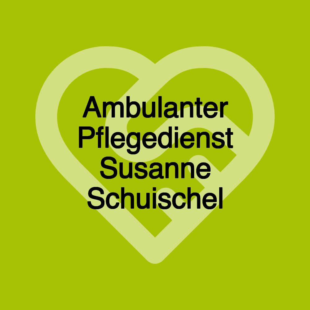 Ambulanter Pflegedienst Susanne Schuischel