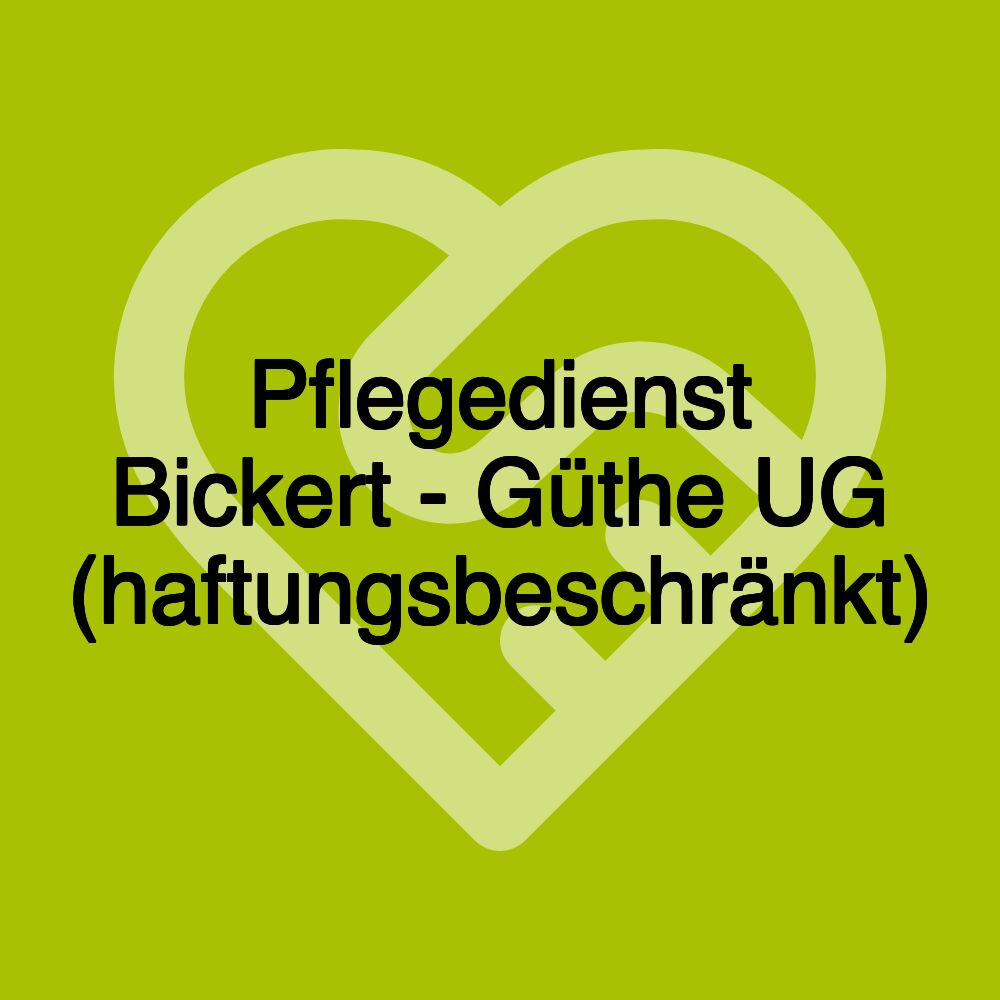 Pflegedienst Bickert - Güthe UG (haftungsbeschränkt)