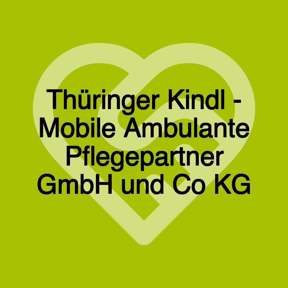 Thüringer Kindl - Mobile Ambulante Pflegepartner GmbH und Co KG