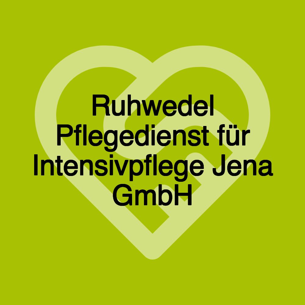 Ruhwedel Pflegedienst für Intensivpflege Jena GmbH