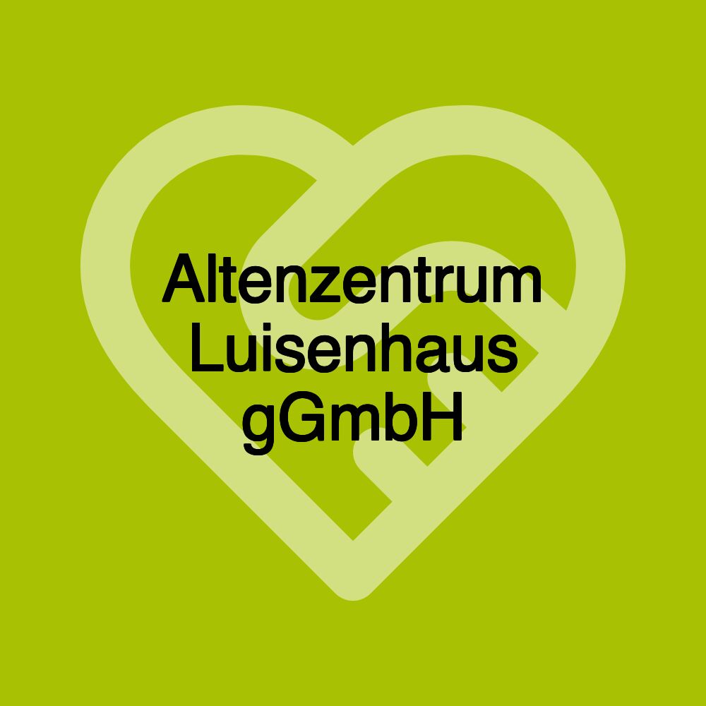 Altenzentrum Luisenhaus gGmbH