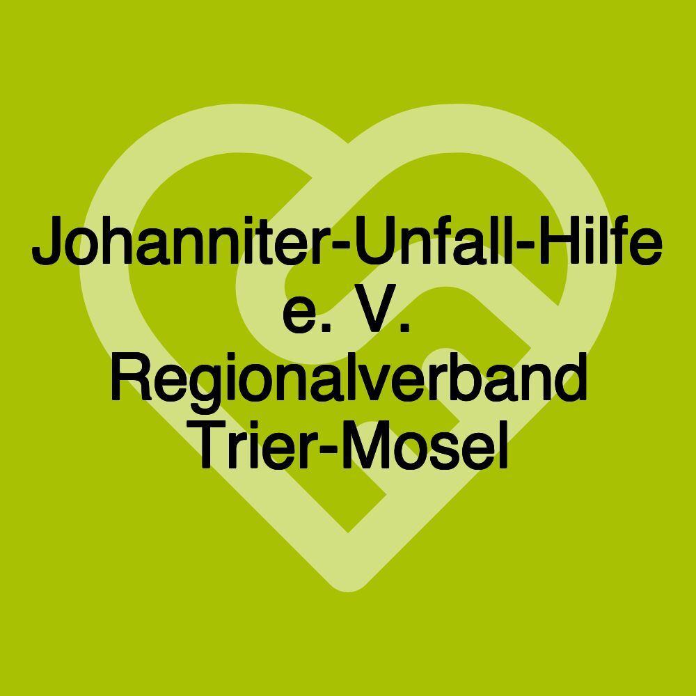 Johanniter-Unfall-Hilfe e. V. Regionalverband Trier-Mosel