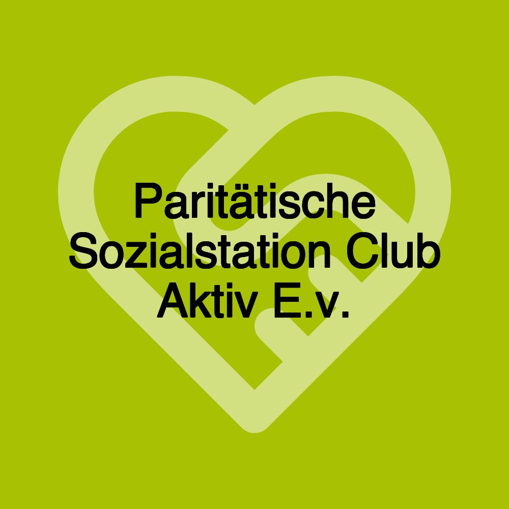 Paritätische Sozialstation Club Aktiv E.v.