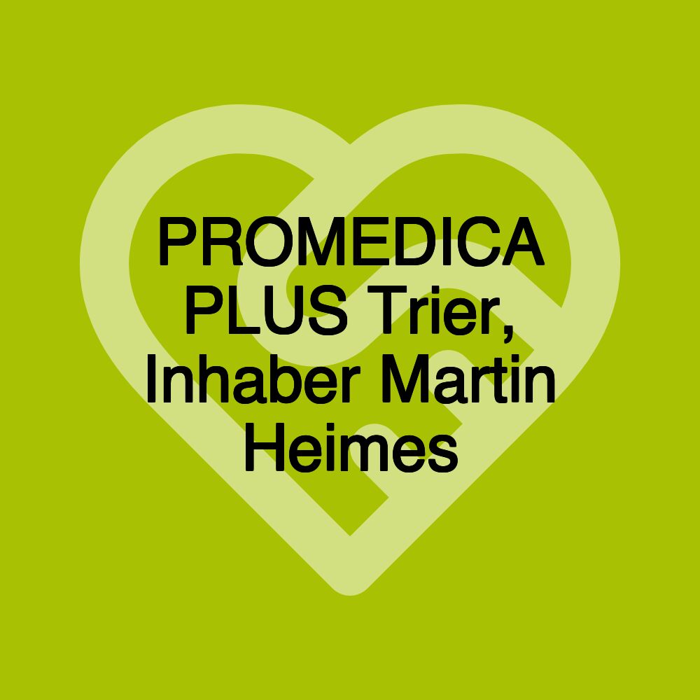 PROMEDICA PLUS Trier, Inhaber Martin Heimes