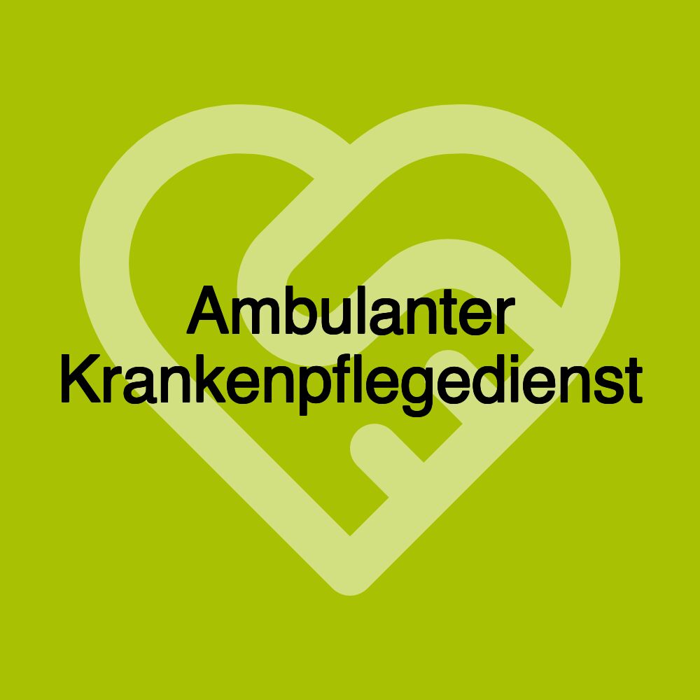 Ambulanter Krankenpflegedienst