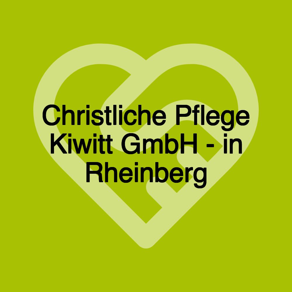 Christliche Pflege Kiwitt GmbH - in Rheinberg