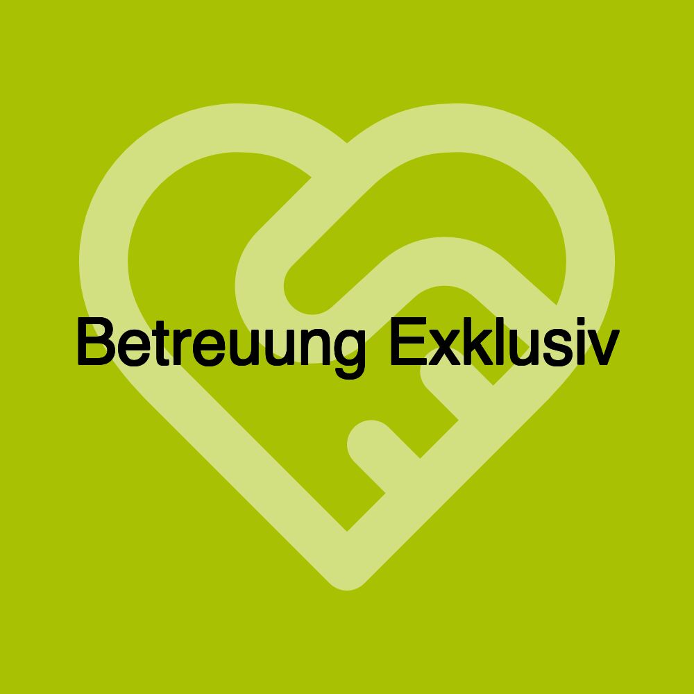 Betreuung Exklusiv