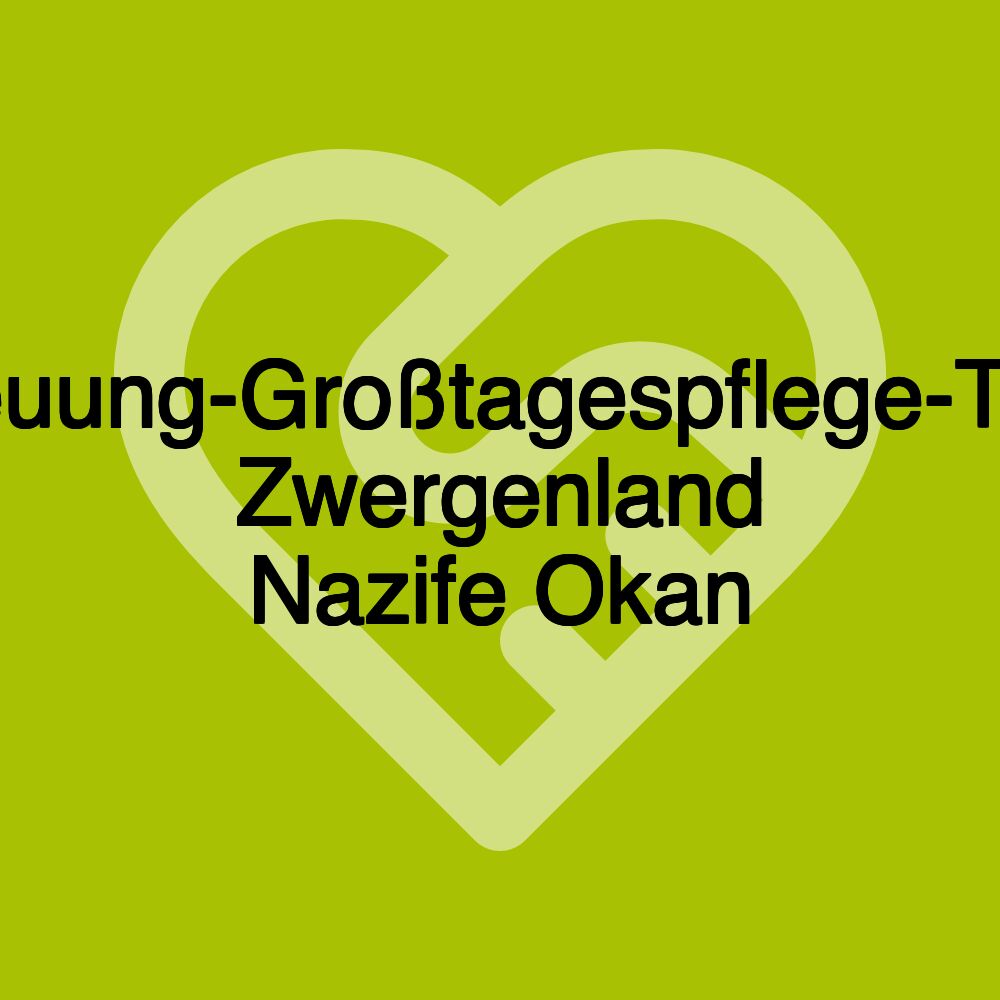 Kinderbetreuung-Großtagespflege-Tagesmutter Zwergenland Nazife Okan