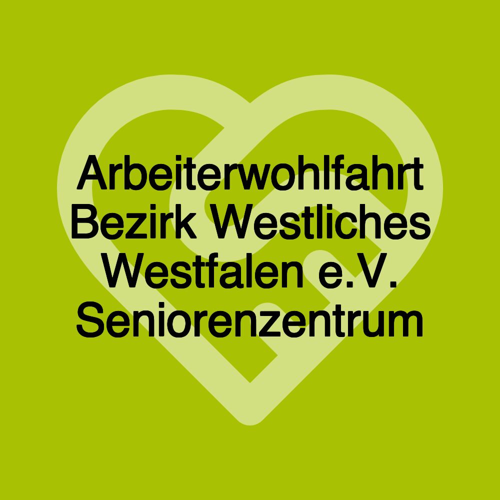 Arbeiterwohlfahrt Bezirk Westliches Westfalen e.V. Seniorenzentrum