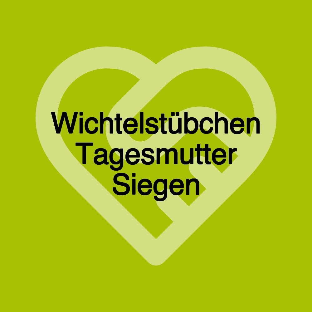 Wichtelstübchen Tagesmutter Siegen