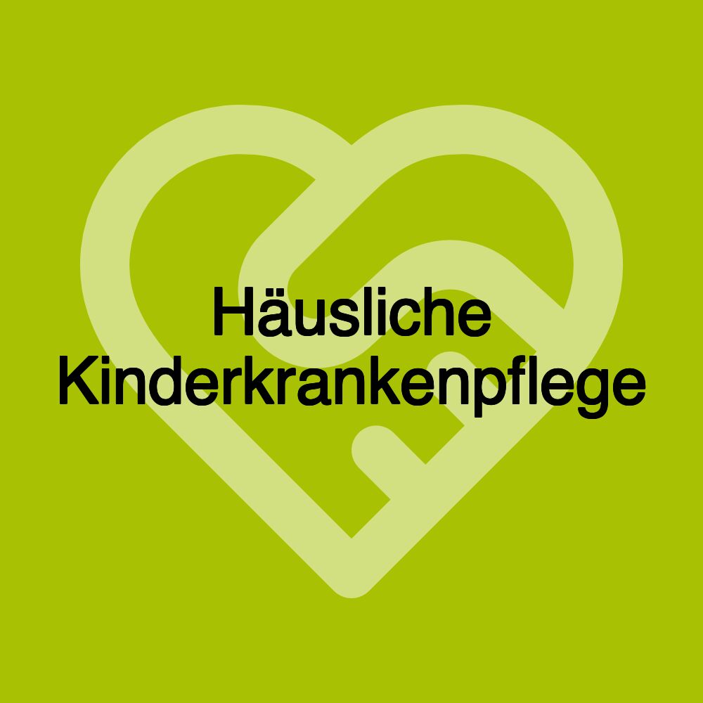 Häusliche Kinderkrankenpflege