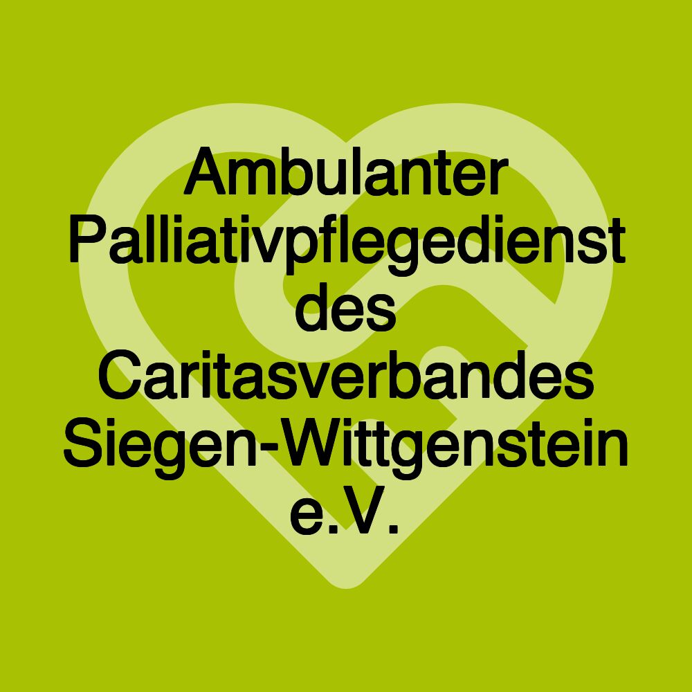 Ambulanter Palliativpflegedienst des Caritasverbandes Siegen-Wittgenstein e.V.