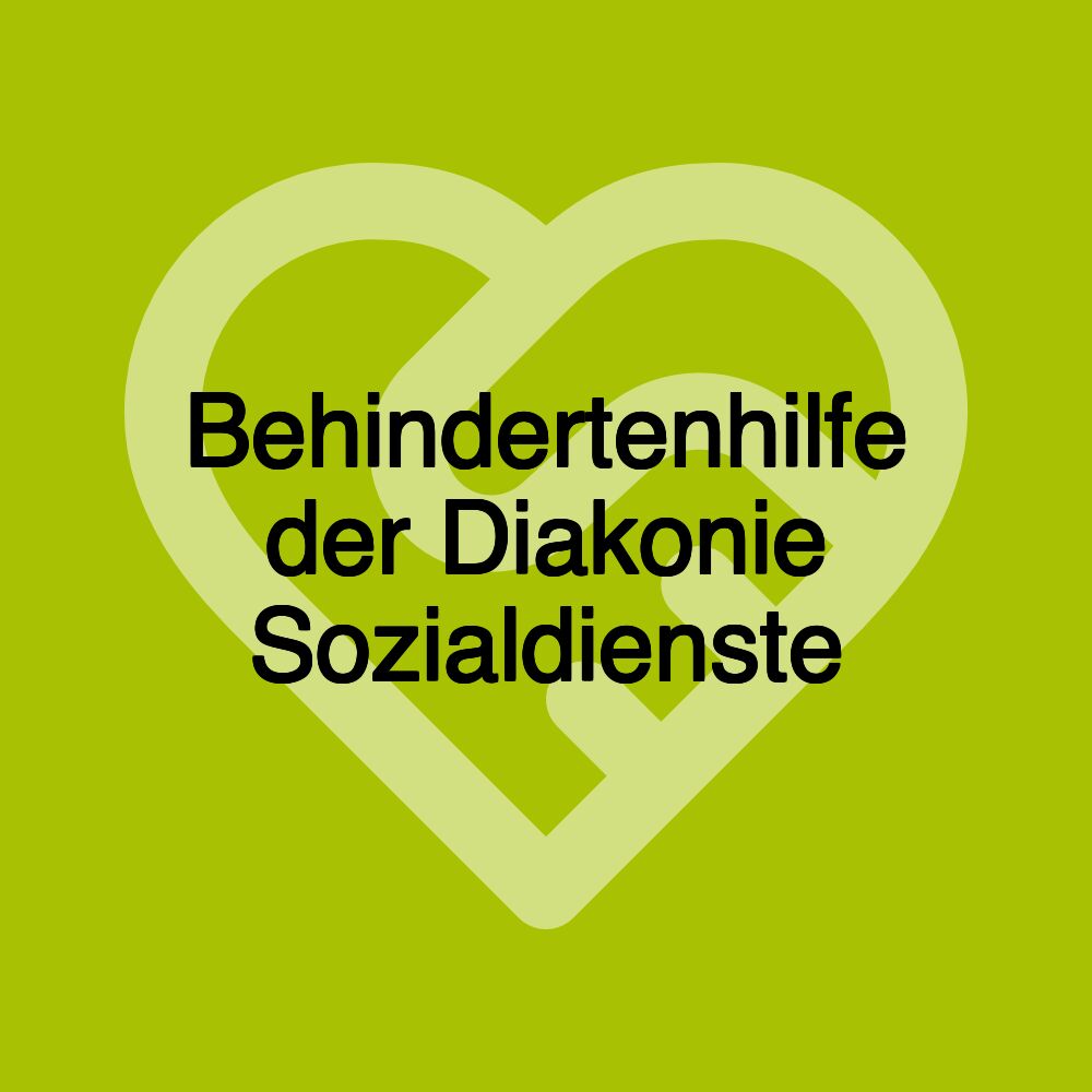 Behindertenhilfe der Diakonie Sozialdienste