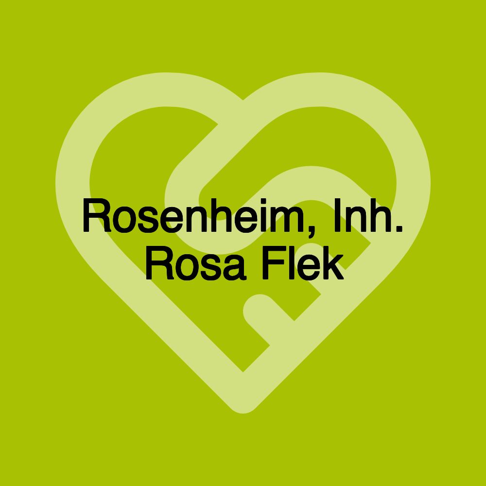 Rosenheim, Inh. Rosa Flek