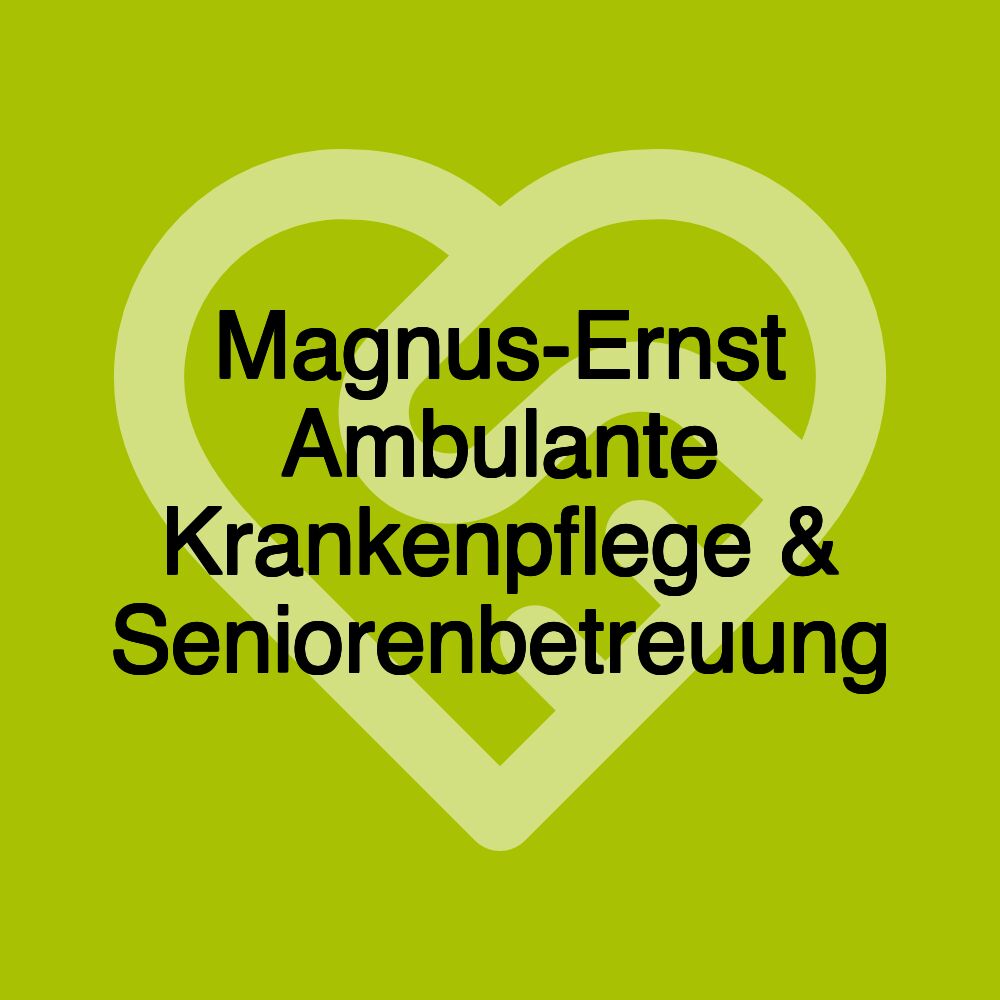 Magnus-Ernst Ambulante Krankenpflege & Seniorenbetreuung